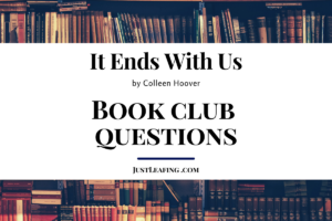 It Ends with Us Book Club Questions · Justleafing.com